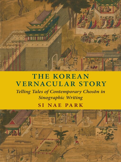 Title details for The Korean Vernacular Story by Si Nae Park - Available